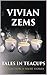 Tales in Teacups by Vivian Zems