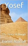 Yosef: The Story of Joseph (Azariah Bible Translation Book 1)