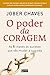 O Poder da Coragem by Jober Chaves