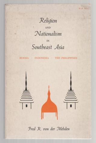 Religion and Nationalism in Southeast Asia: Burma, Indonesia, the Philippines