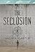 The Seclusion by Jacqui Castle The Seclusion by Jacqui Castle