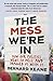The Mess We're In: How Our ...