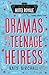 Dramas of a Teenage Heiress