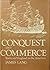 Conquest and commerce: Spain and England in the Americas (Studies in social discontinuity)