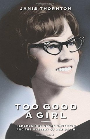 Too Good a Girl: Remembering Olene Emberton and the Mystery of Her Death (Paperback)