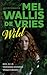 Wild by Mel Wallis de Vries