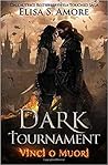 Dark Tournament by Elisa S. Amore