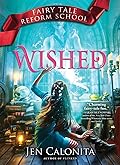 Wished (Fairy Tale Reform School, #5)