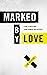 Marked by Love: A Dare to W...