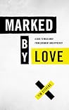 Marked by Love by Tim Stevens