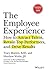 The Employee Experience: How to Attract Talent, Retain Top Performers and Drive Results [Hardcover] Tracy Maylett