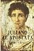 Juliano el ap¢stata by Gore Vidal Juliano el ap¢stata by Gore Vidal