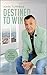 DESTINED TO WIN by John Torrens