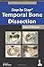 Step by Step Temporal Bone Dissection