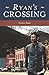 Ryan's Crossing (Crossing S...