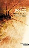 Même le mal se fait bien by Michel Folco