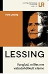 Vanglad, milles me vabatahtlikult elame by Doris Lessing