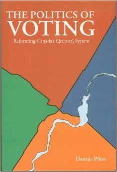 The Politics of Voting: Reforming Canada's Electoral System
