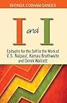I and I: Epitaphs for the Self in the Work of V.S. Naipaul, Kamau Brathwaite and Derek Walcott