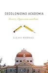 Decolonizing Academia by Clelia O. Rodríguez
