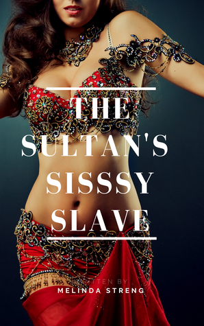 The Sultan's Sissy Slave