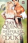 Desperate for a Duke by Dayna Quince