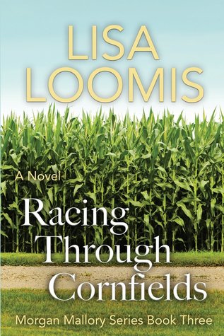 Racing Through Cornfields (Morgan Mallory Series Book 3)