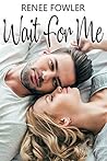 Wait For Me (Breaking Free #1)