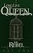 The Rebel (Long Live the Qu...
