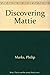 Discovering Mattie