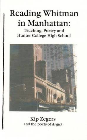 Reading Whitman in Manhattan: Teaching, Poetry and Hunter College High School