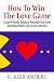 How to Win the Love Game