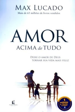 Amor Acima de Tudo: Deixe O Amor de Deus Tornar Su (Em Portugues do Brasil)