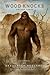 Wood Knocks Volume 3: Journal of Sasquatch Research