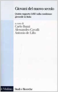 Giovani del Nuovo Secolo: Quinto Rapporto Iard Sulla Condizione Giovanile in Italia