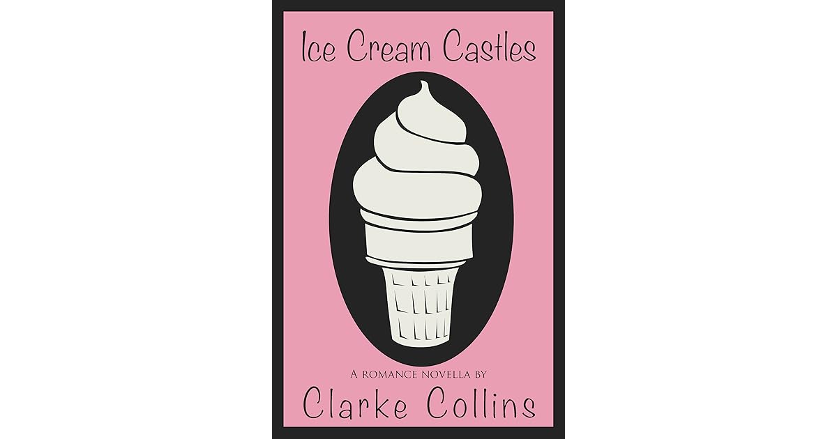 Ice Cream Castles by Clarke Collins