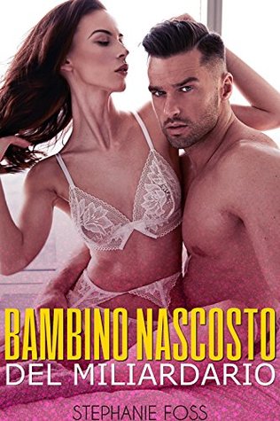 Bambino Nascosto del Miliardario (Italian Edition)