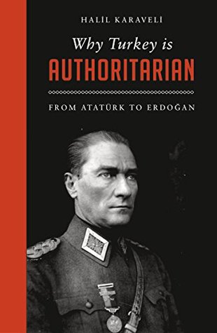 Why Turkey is Authoritarian: From Atatürk to Erdoğan (Kindle Edition)