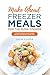Make Ahead Freezer Meals fo...