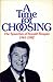A Time for Choosing: The Speeches of Ronald Reagan, 1961-1982