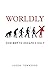 Worldly: How NOT To Escape A Cult