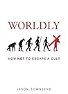 Worldly: How NOT To Escape A Cult