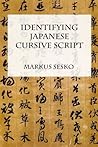 Identifying Japanese Cursive Script Identifying Japanese Cursive Script
