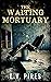 The Waiting Mortuary (The W...