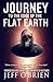 Journey to the Edge of the Flat Earth