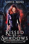 Kissed by Shadows