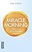 Miracle morning - offrez-vous un supplement de vie!