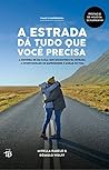A estrada dá tudo que você precisa (Portuguese Edition) Book cover for A estrada dá tudo que você precisa (Portuguese Edition)