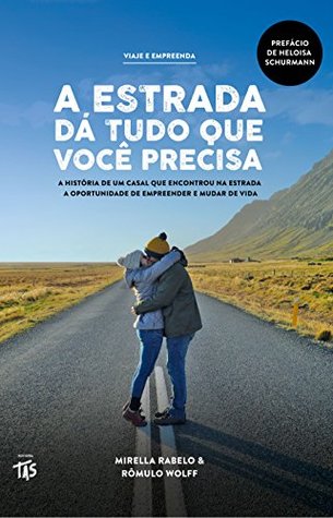 A estrada dá tudo que você precisa (Portuguese Edition)