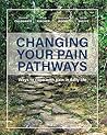 Changing Your Pain Pathways by Bonnie Cai-Duarte